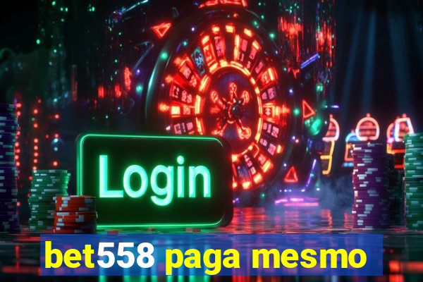 bet558 paga mesmo